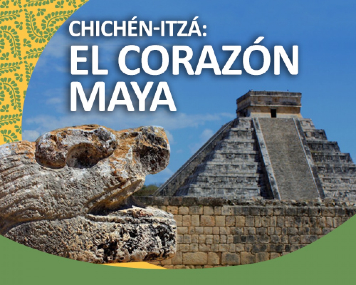 Chichén-Itzá: El Corazón Maya