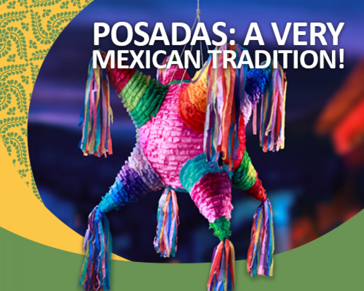 Posadas, a Very Mexican Tradition!