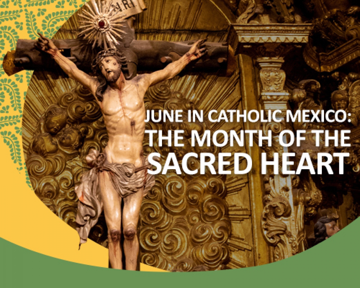 June in Catholic Mexico: The Month of the Sacred Heart