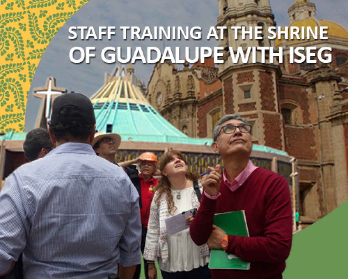 Staff Training At The Shrine of Guadalupe With Iseg